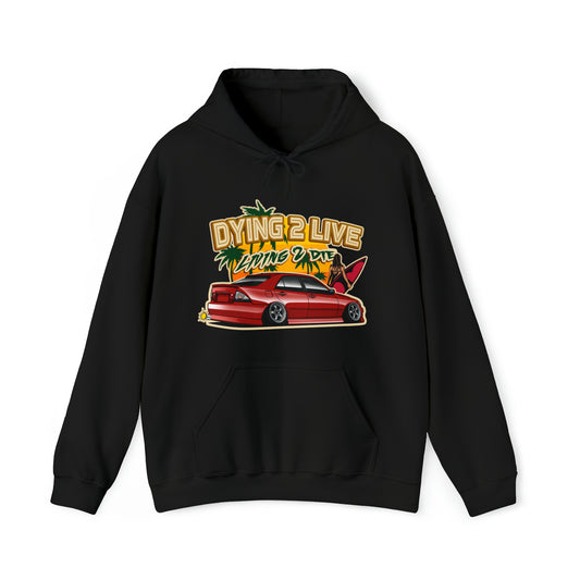 "Dying 2 Live IS300" Hooded Sweatshirt