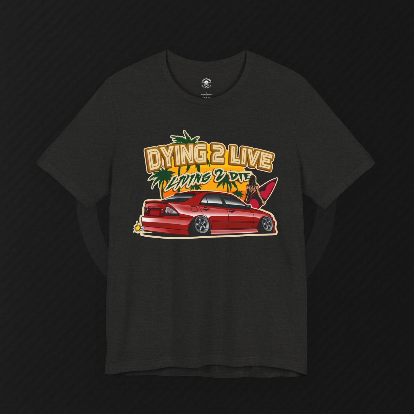 "Dying 2 Live" Tee – IS300/Altezza Sunset Series